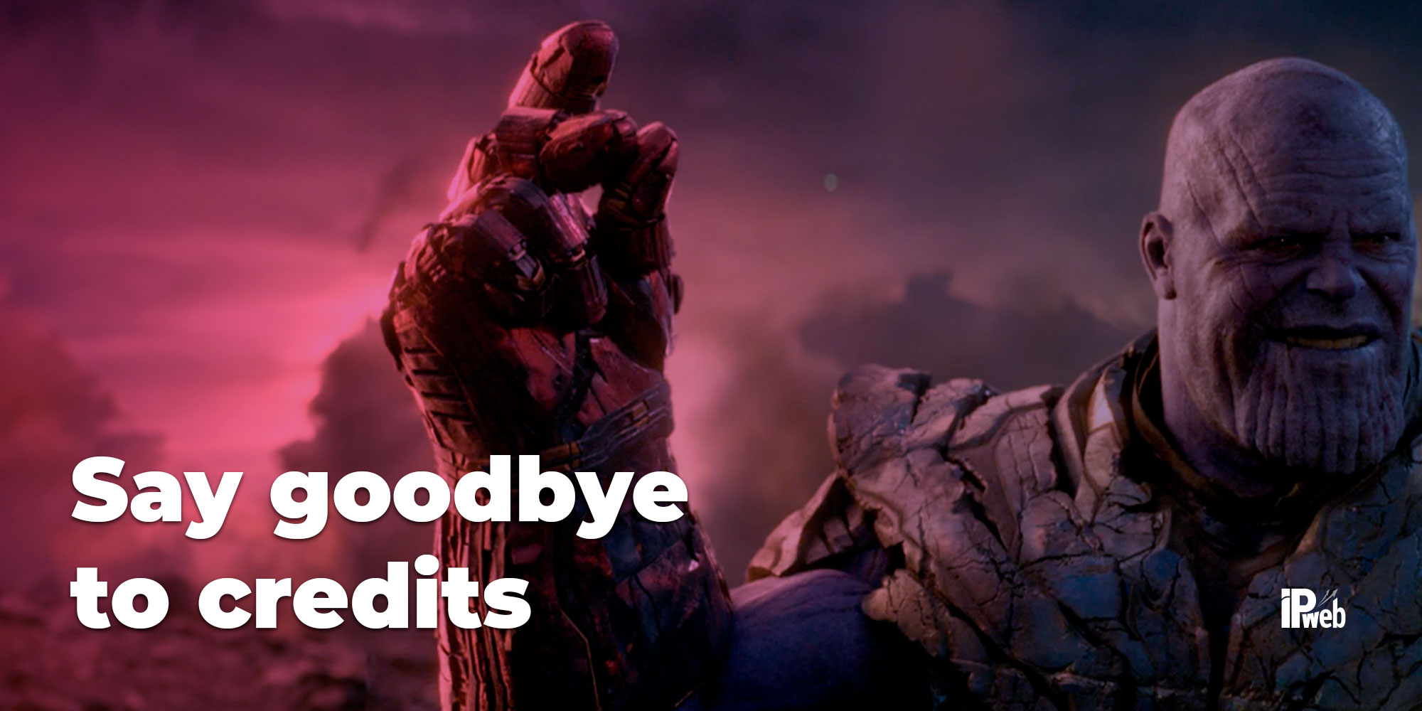 Say goodbye to credits