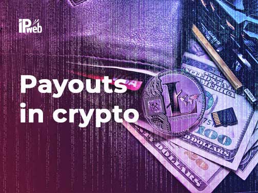 Payouts in crypto